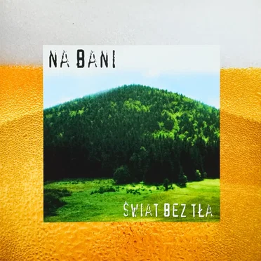 Świat bez tła by Na Bani - album cover