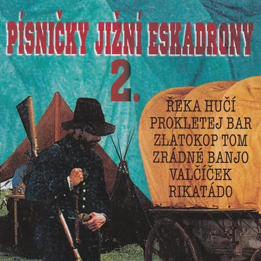Písničky Jižní Eskadrony 2