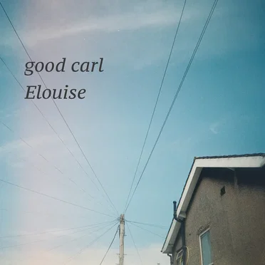 Elouise by good carl - album cover