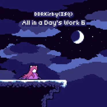 All in a Day's Work 6 by DDRKirby(ISQ) - album cover