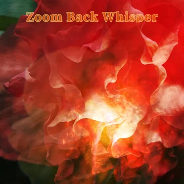Zoom Back Whisper