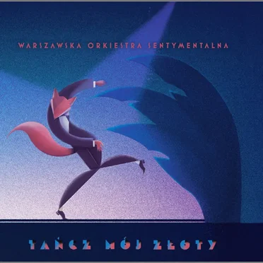 Tańcz Mój Złoty by Warszawska Orkiestra Sentymentalna - album cover