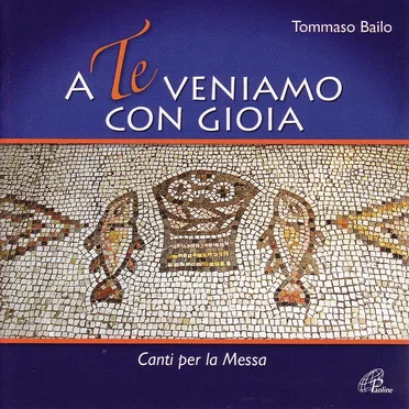 A te veniamo con gioia by Tommaso Bailo - album cover