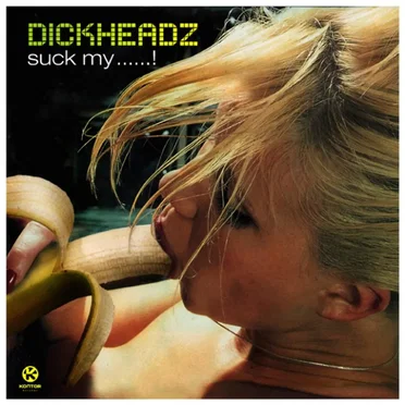 Suck My ......! by Dickheadz - album cover