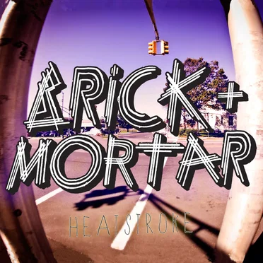 Heatstroke by Brick + Mortar - album cover