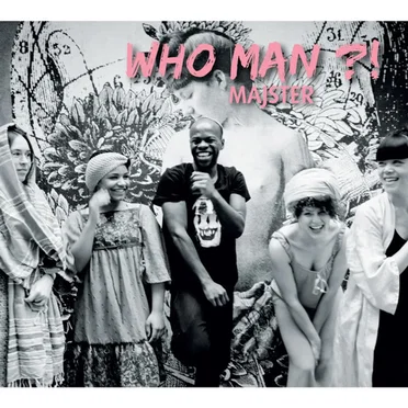 Who Man ?!