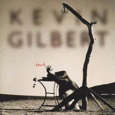 Thud by Kevin Gilbert - album cover