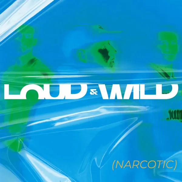 Loud & Wild (Narcotic)