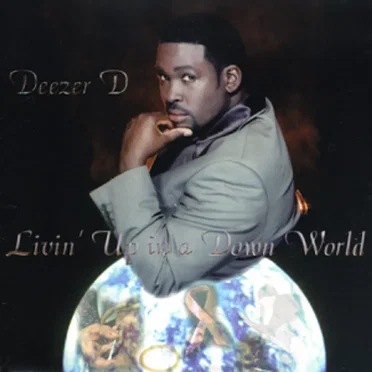 Livin’ Up in a Down World by Deezer D - album cover