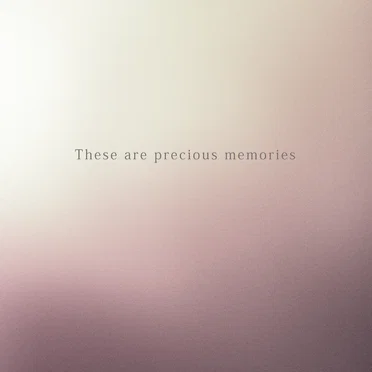 These are Precious Memories