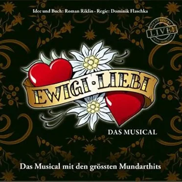 Ewigi Liebi - Das Musical