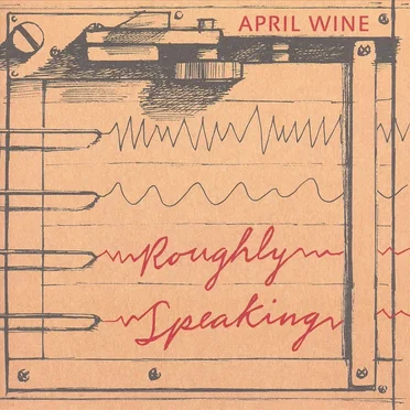 Roughly Speaking by April Wine - album cover