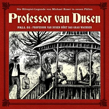 Professor van Dusen, Neuer Fall 31: Professor van Dusen hört das Gras wachsen by Michael Koser - album cover