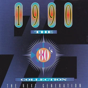 The 80’s Collection: 1990: The Next Generation by Various Artists - album cover
