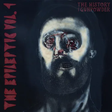 The Epileptic Volume 1 by The History of Gunpowder - album cover