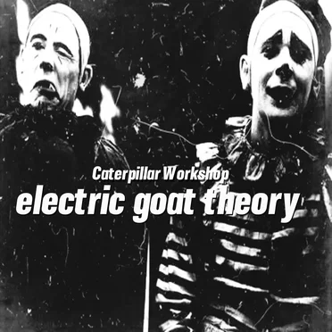 Electric Goat Theory by Caterpillar Workshop - album cover
