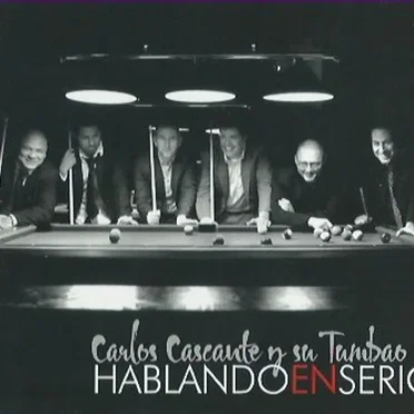 Hablando en serio by Carlos Cascante y su Tumbao - album cover