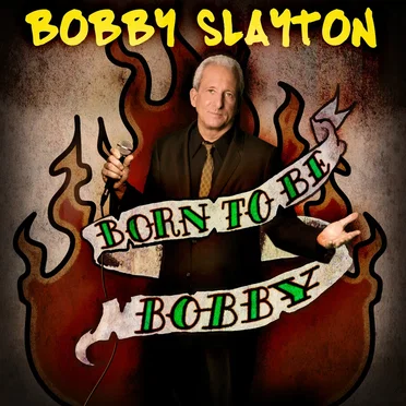 Born to Be Bobby by Bobby Slayton - album cover