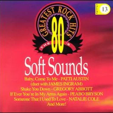 The 80's Greatest Rock Hits, Volume 13: Soft Sounds by Various Artists - album cover