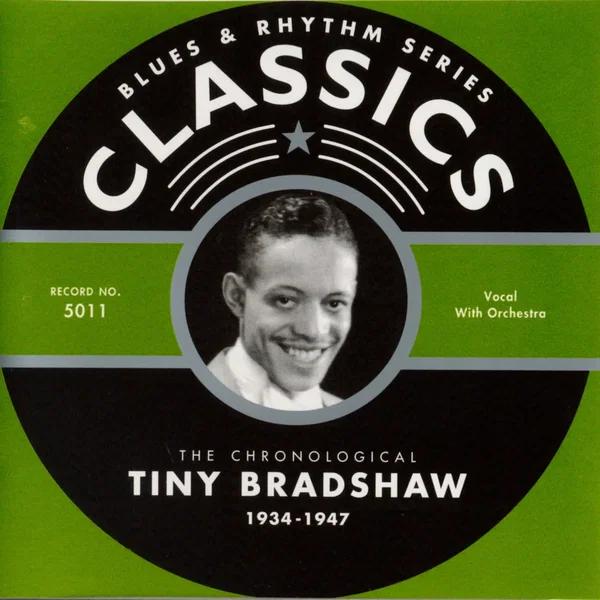 Blues & Rhythm Series: The Chronological Tiny Bradshaw 1934-1947