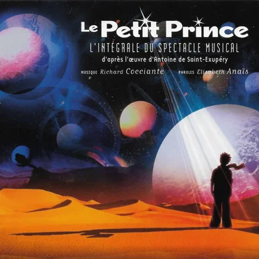 Le Petit Prince : L'Intégrale du spectacle musical
