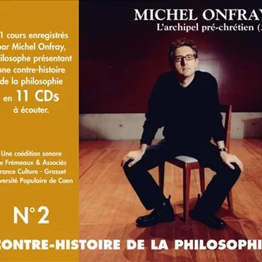 Contre-histoire de la Philosophie, Volume 2 : L'Archipel pré-chrétien (2) by Michel Onfray - album cover