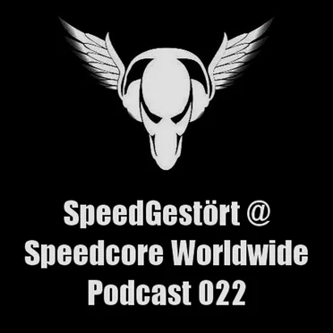 Speedcore Worldwide Podcast 022 by SpeedGestört - album cover