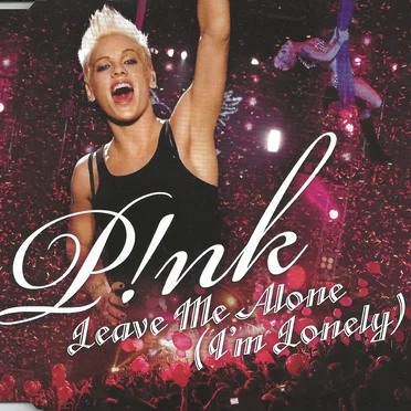 Leave Me Alone (I’m Lonely)