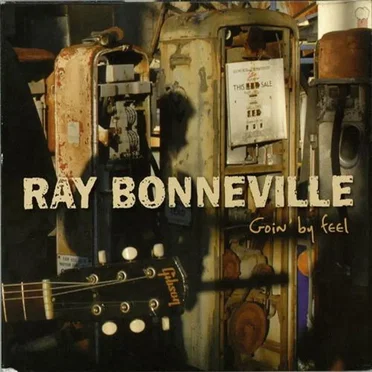 Goin' by Feel by Ray Bonneville - album cover