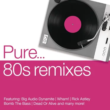 Pure… 80s Remixes by Various Artists - album cover