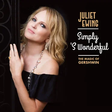Simply 'S Wonderful: The Magic of Gershwin by Juliet Ewing - album cover