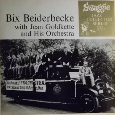 Bix Beiderbecke With Jean Goldkette and His Orchestra