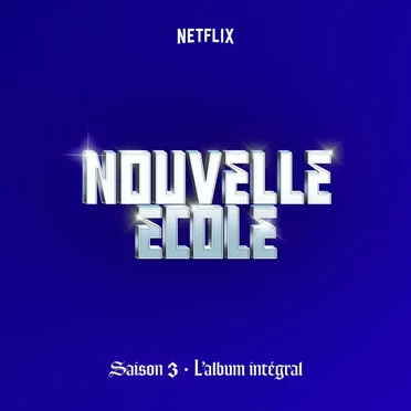 Nouvelle École | Saison 3 | L'album Intégral (Série Netflix) by Various Artists - album cover