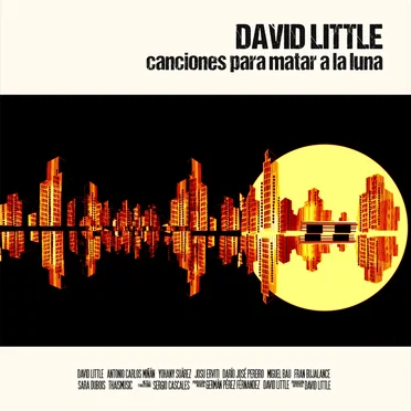 Canciones para matar a la luna by David Little - album cover