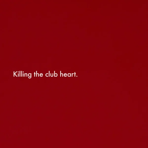 Killing the Club Heart