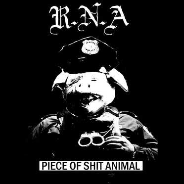 Piece of Shit Animal by R.N.A. - album cover