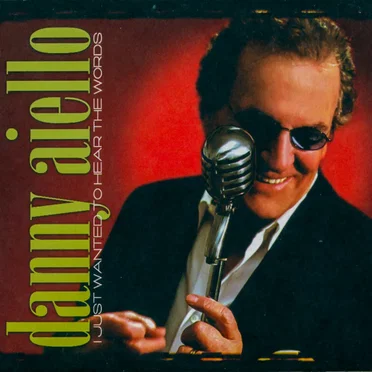 I Just Wanted to Hear the Words by Danny Aiello - album cover
