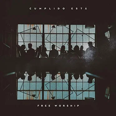 Cumplido Está by Free Worship - album cover