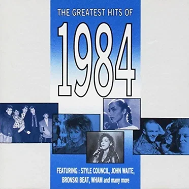 The Greatest Hits of 1984 by Various Artists - album cover