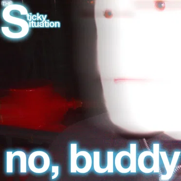 No, Buddy by The Sticky Situation - album cover