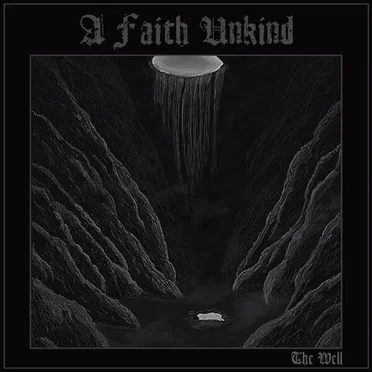 The Well by A Faith Unkind - album cover