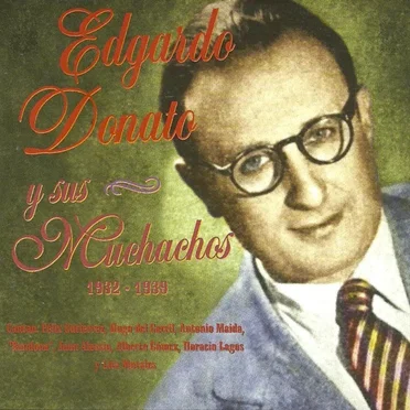 Edgardo Donato y sus Muchachos 1932-1939