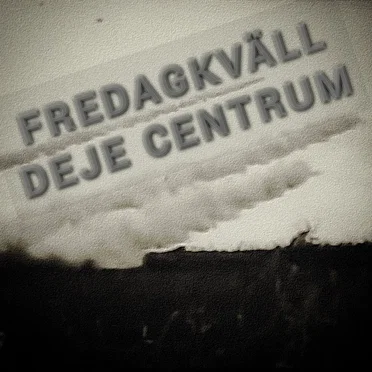 Fredagkväll / Deje centrum