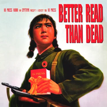 Better Read Than Dead: A Benefit for AK Press by Various Artists - album cover