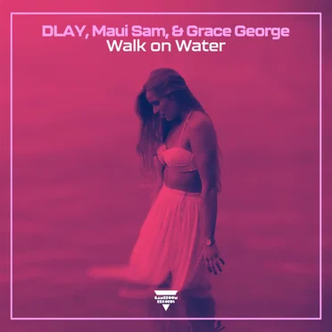 Walk on Water by Dlay, Maui Sam, Grace George - album cover