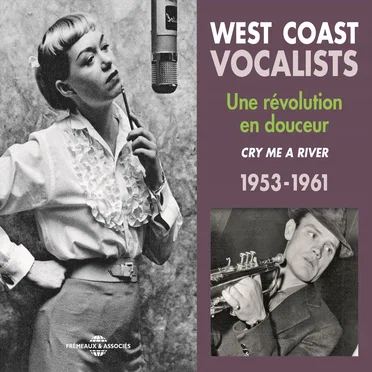 West Coast Vocalists, 1953-1961: Une révolution en douceur - Cry Me a River by Various Artists - album cover