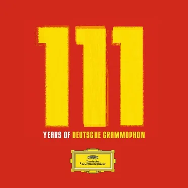 111 Years of Deutsche Grammophon: The Collectors’ Edition by Various Artists - album cover