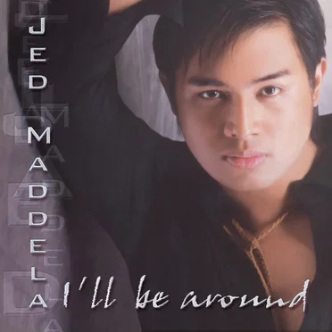 I’ll Be Around by Jed Madela - album cover