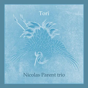 Tori by Nicolas Parent Trio - album cover
