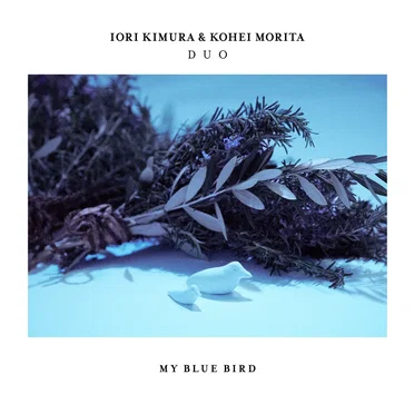 My Blue Bird by Iori Kimura & Kohei Morita Duo - album cover